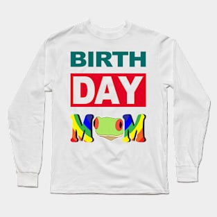 Birth Day Mom Long Sleeve T-Shirt